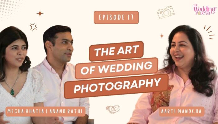 TWP_S1_EP_17 The Wedding Podcast with Aarti Manocha, Megha Israni Bhatia & Anand Rathi