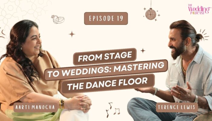 TWP_S1_EP_19 The Wedding Podcast by Aarti Manocha with Terence Lewis Episode 19